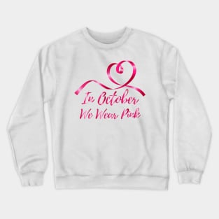 October Breast Cancer Awareness Crewneck Sweatshirt